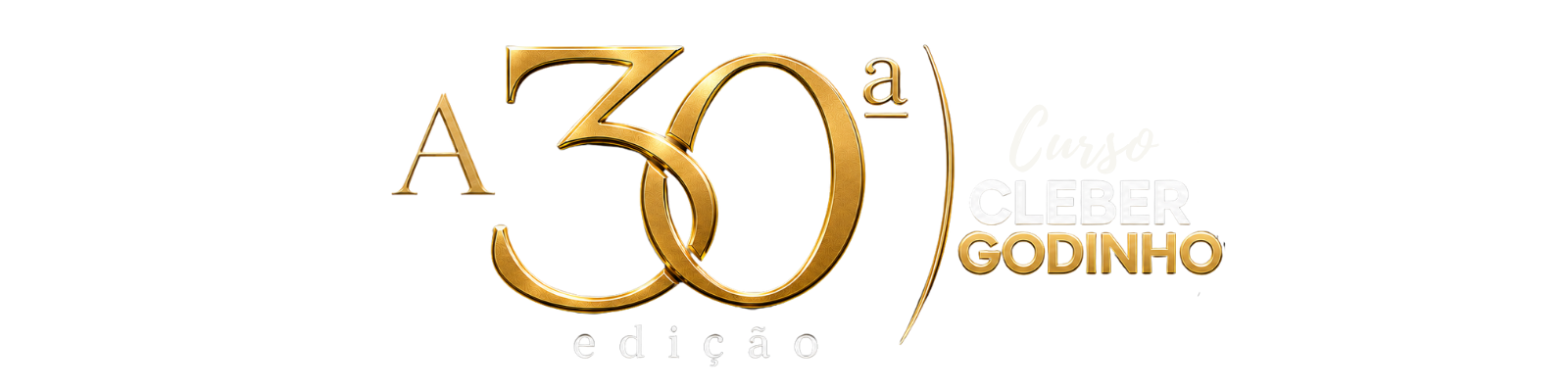 A 30ª Edição · Curso Cleber Godinho